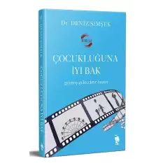 Çocukluğuna İyi Bak