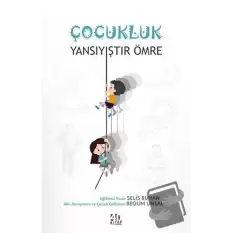 Çocukluk Yansıyıştır Ömre