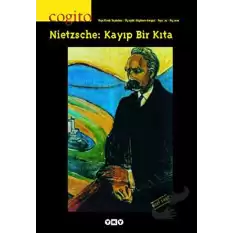 Cogito Sayı: 25 Nietzsche: Kayıp Bir Kıta