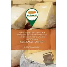 Coğrafi İşaretli Gastronomik Ürünlerin Bölge Halkı Tarafından Algılanması Üzerine Analitik Bir Araştırma Kars Kaşarı Örneği