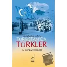 Coğrafya’dan Vatana Türkistan’da Türkler