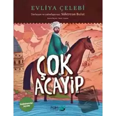 Çok Acayip - Evliya Çelebi Seyahatname’den Seçmeler