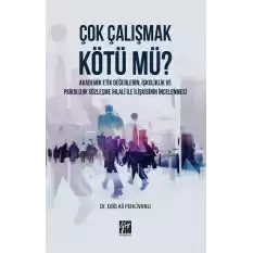 Çok Çalışmak Kötü Mü?