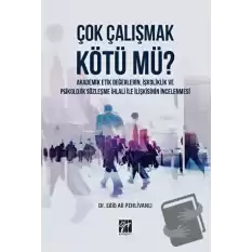 Çok Çalışmak Kötü mü?