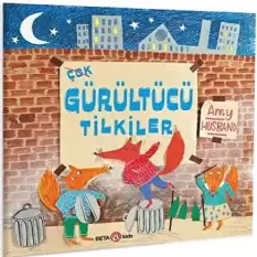 ÇOK GÜRÜLTÜCÜ TİLKİLER