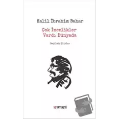 Çok İncelikler Vardı Dünyada