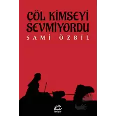 Çöl Kimseyi Sevmiyordu