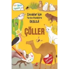 Çöller - Çocuklar İçin Yaratıcı Etkinliklerle Ekoloji