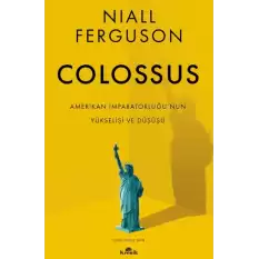 Colossus - Amerikan İmparatorluğu’nun Yükselişi ve Çöküşü