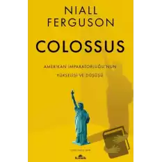 Colossus - Amerikan İmparatorluğu’nun Yükselişi ve Çöküşü