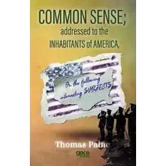 Common Sense Addressed To The Inhabitants Of America