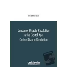 Consumer Dispute Resolution in the Digital Age: Online Dispute Resolution