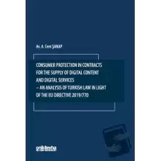 Consumer Protection in Contracts for the Supply of Digital Content and Digital Services-An Analysis of Turkish Law in Light of the EU Directive 2019/770