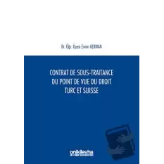 Contrat De Sous-Traitance Du Point De Vue Du Droit Turc Et Suisse