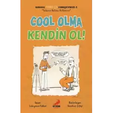 Cool Olma Kendin Ol! - Burada Türkçe Konuşuyoruz 3