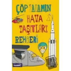 Çöp Adamın Hava Taşıtları Rehberi