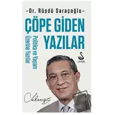 Çöpe Giden Yazılar - Politika ve Yaşam Üzerine Yazılar