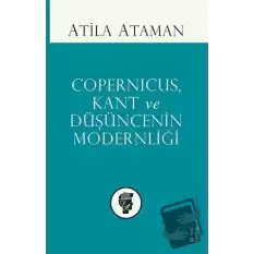 Copernicus Kant ve Düşüncenin Modernliği