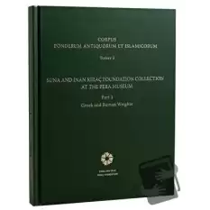 Corpus Ponderum Antiquorum et Islamicorum Turkey 3 - Suna and İnan Kıraç Foundation Collection in the Pera Museum Part 1 - Greek and Roman Weights (Ciltli)