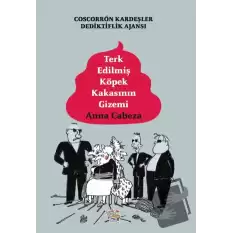 Coscorron Kardeşler Dedektiflik Ajansı - Terk Edilmiş Köpek Kakasının Gizemi