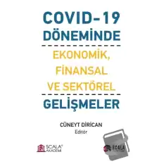 Covıd-19 Döneminde Ekonomik, Finansal ve Sektörel Gelişmeler