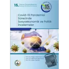 Covid-19 Pandemisi Sürecinde Sosyoekonomik ve Politik İncelemeler