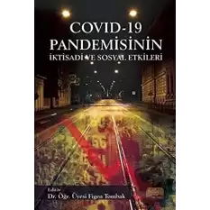 COVID - 19 Pandemisinin İktisadi ve Sosyal Etkileri