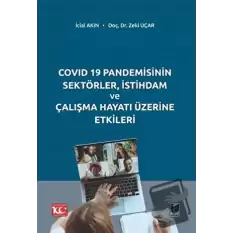 COVID 19 Pandemisinin Sektörler, İstihdam ve Çalışma Hayatı Üzerine Etkileri