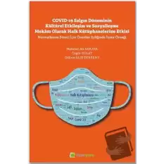 Covid-19 Salgın Döneminin Kültürel Etkileşim ve Sosyalleşme Mekanı Olarak Halk Kütüphanelerine Etkisi