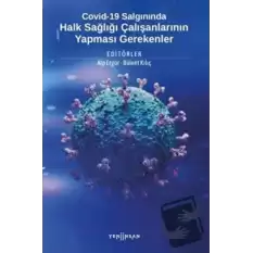 Covid-19 Salgınında Halk Sağlığı Çalışanlarının Yapması Gerekenler