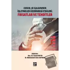 Covid-19 Salgınının İşletmeler Üzerindeki Etkileri: Fırsatlar ve Tehditler