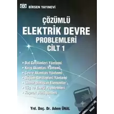 Çözümlü Elektrik Devre Problemleri Cilt: 1