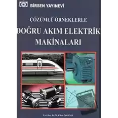 Çözümlü Örneklerle Doğru Akım Elektrik Makinaları