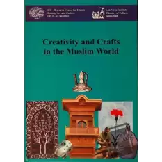 Creativity and Crafts in the Muslim World