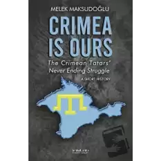 Crimea is Ours: The Crimean Tatars Never Ending Struggle