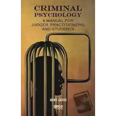 Criminal Psychology: A Manual For Judges, Practitioners, And Students