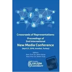 Crossroads of Representations: Proceedings of 2nd International New Media Conference