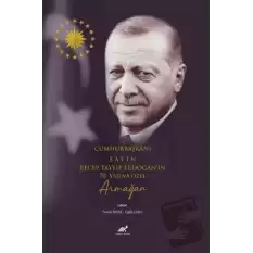 Cumhurbaşkanı Sayın Recep Tayyip Erdoğan’ın 70. Yaşına Özel Armağan