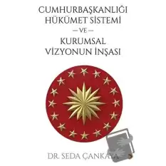 Cumhurbaşkanlığı Hükümet Sistemi ve Kurumsal Vizyonun İnşası