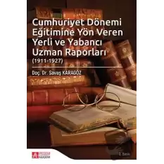 Cumhuriyet Dönemi Eğitimine Yön Veren Yerli ve Yabancı Uzman Raporları (1911-1927)