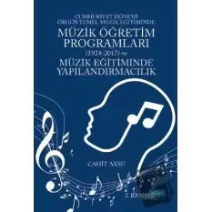 Cumhuriyet Dönemi Örgün Temel Müzik Eğitiminde Müzik Öğretim Programları (1924-2017) ve Müzik Eğitiminde Yapılandırmacılık