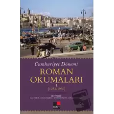 Cumhuriyet Dönemi Roman Okumaları I