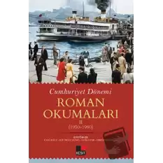 Cumhuriyet Dönemi Roman Okumaları - II (1950-1980)