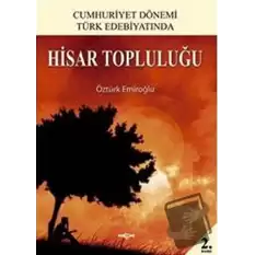 Cumhuriyet Dönemi Türk Edebiyatında Hisar Topluluğu