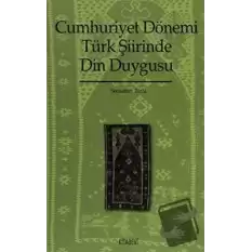 Cumhuriyet Dönemi Türk Şiirinde Din Duygusu (1923-1970)