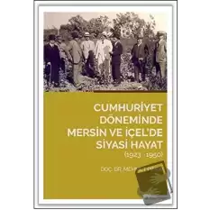 Cumhuriyet Döneminde Mersin ve İçel’de Siyasi Hayat (1923-1950)