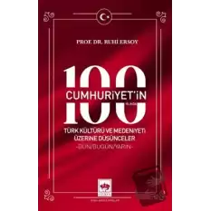 Cumhuriyetin 100. Yılında Türk Kültürü ve Medeniyeti Üzerine Düşünceler