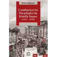 Cumhuriyetin Diyarbakırda Kimlik İnşası (1923 - 1950)