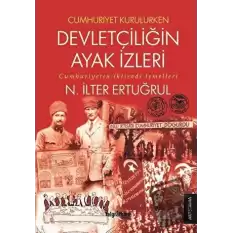 Cumhuriyet Kurulurken Devletçiliğin Ayak İzleri