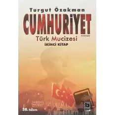 Cumhuriyet Türk Mucizesi İkinci Kitap